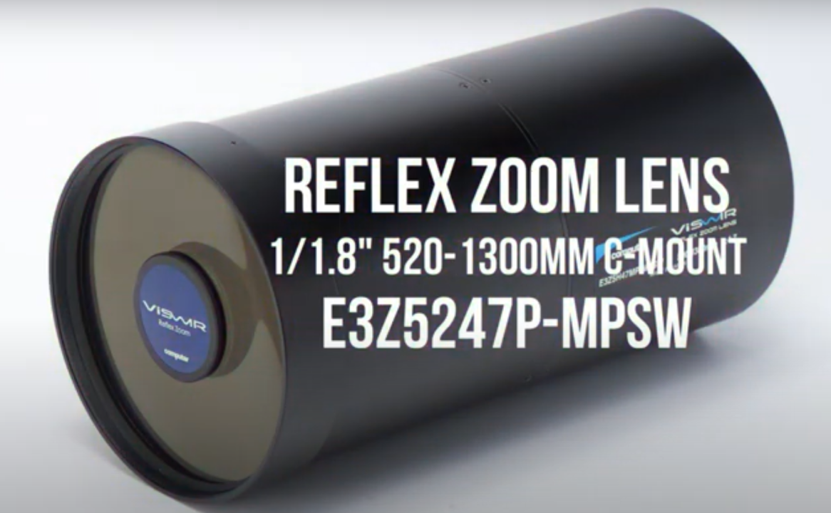 【動画】高精度球面ミラーを使用　SWIR領域まで対応した反射屈折光学系（カタディオプトリック）ズームレンズ 「computar ViSWIR Reflex Zoom E3Z5247P-MPSW」動画公開